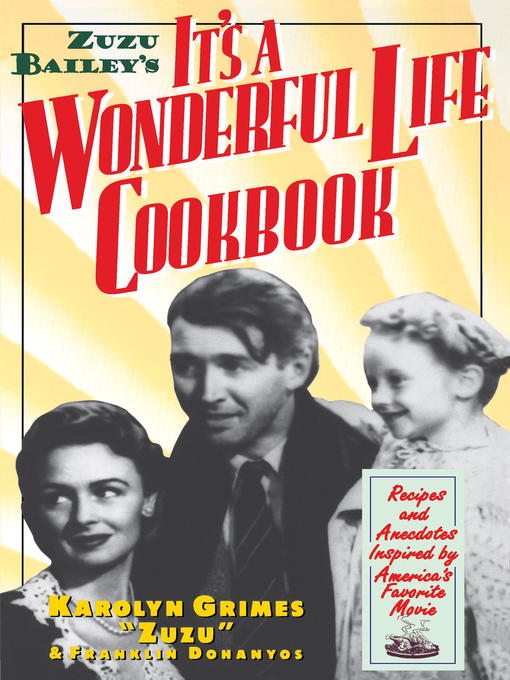 Title details for Zuzu Bailey's It's A Wonderful Life Cookbook by Karolyn Grimes - Available